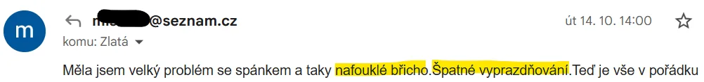 E-mail: Měla jsem velký problém se spánkem a taky nafouklé břicho. Špatné vyprazdňování. Teď je vše v pořádku.